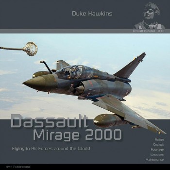 Aircraft in Detail Vol. 3 : Dassault Mirage 2000