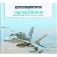 Legacy Hornets - Boeing`s F/A-18 A-D Hornets of the USN and USMC
