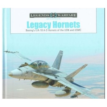Legacy Hornets - Boeing`s F/A-18 A-D Hornets of the USN and USMC