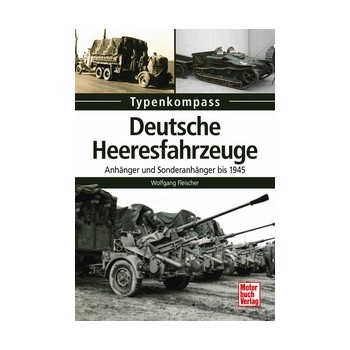 Deutsche Heeresfahrzeuge - Anhänger und Sonderanhänger bis 1945