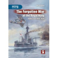The Forgotten War of the Royal Navy - Baltic Sea 1918 - 1920