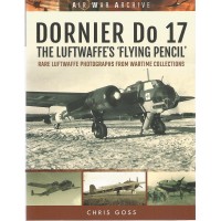 Dornier Do 17 - The Luftwaffe`s "Flying Pencil"