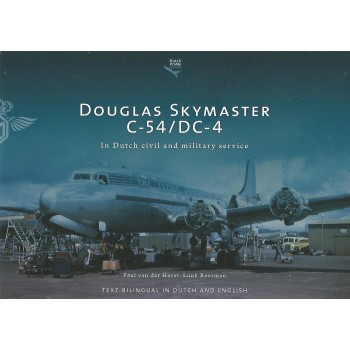 Douglas Skymaster C-54 / DC-4 In Dutch Civil and Military Service