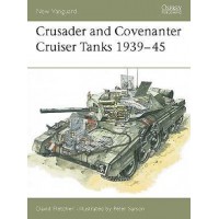 14, Crusader and Covenanter Cruiser Tanks 1939 - 1945