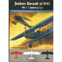 Junkers Aircraft of WW I Vol.1. : Junkers J.1 - J.4