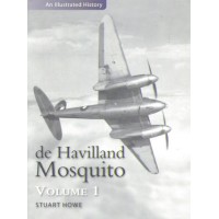 de Havilland Mosquito - An Illustrated History Vol. 1