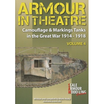 4,Armour in Theatre - Tanks in the Great War 1914 - 1918 Camouflage & Markings