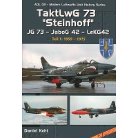 11, TaktLwG 73 "Steinhoff" JG 73 - JaboG 42 - LeKG 42 Teil 1 : 1959 - 1975