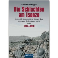 Die Schlachten am Isonzo Teil 1 : 1914 - 1916