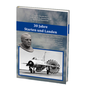 30 Jahre Starten und Landen - Das Jagdfliegergeschader 2 "Juri Gagarin" 1960 - 1990
