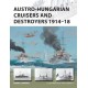 241, Austro - Hungarian Cruisers and Destroyers 1914 - 1918