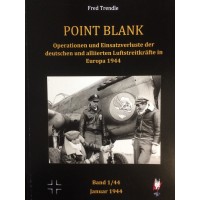 Point Blank Band 1 : Januar 1944 - Operationen und Einsatzverluste der deutschen und alliierten Luftstreitkräfte in Europa 1944