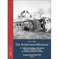 Die Ardennenoffensive Augenzeugenberichte Band IV : 3.Fallschirmjäger - Division