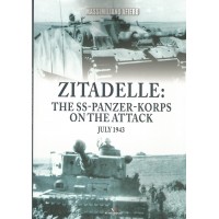 Zitadelle : The SS-Panze-Korps on the Attack July 1943