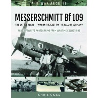 Messerschmitt Bf 109 : The Latter Years - War in the East to the Fall of Germany
