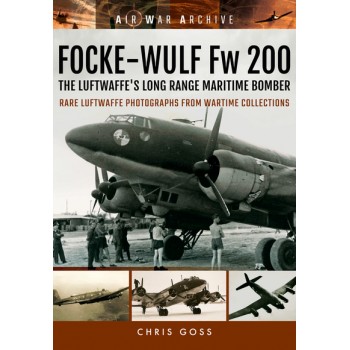Focke Wulf FW 200 - The Luftwaffe`s Long Range Maritime Bomber