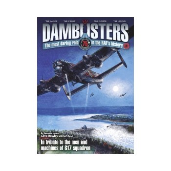 Dambusters - The Most Daring Ride in the RAFs History
