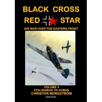 Black Cross Red Star - Air War over the Eastern Front Vol.4 : Stalingrad to Kuban 1942 - 1943