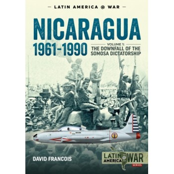 10, Nicaragua 1961 - 1990 Vol.1: The Downfall of the Somosa Dictatorship