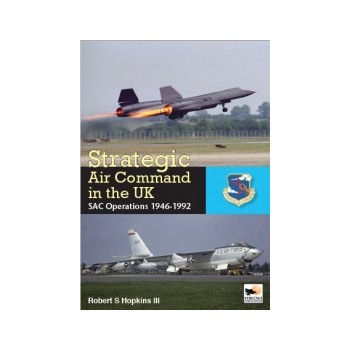 Strategic Air Command in the UK - SAC Operations 1946 - 1992