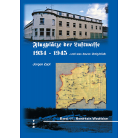 Flugplätze der Luftwaffe 1934 - 1945 Bd. 11 : Nordrhein-Westfalen