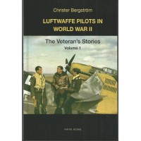 Luftwaffe Pilots in World War II - The Veteran`s Stories Vol.1