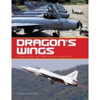 Dragon`s Wings - Chinese Fighter and Bomber Aircraft Development