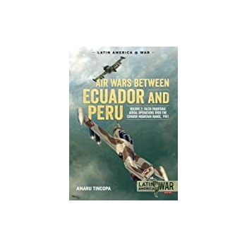 17, Air Wars Between Ecuador and Peru Vol.2
