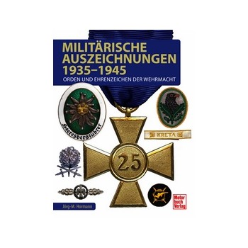 Militärische Auszeichnungen 1935-1945: orden und Ehrenzeichen der Wehrmacht