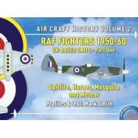 Aircraft History Vol.2 : RAF Fighters 1950 - 60 UK-Based Units Part One