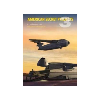 American Secret Projects 3 : US Airlifters since 1962