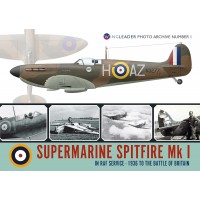1, Supermarine Spitfire Mk I in RAF Service - 1936 to the Battle of Britain
