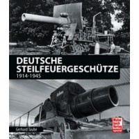 Deutsche Steilfeuergeschütze 1914 - 1945