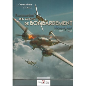Encyclopedie des Avions de Bombardement Francais 1939 - 1942