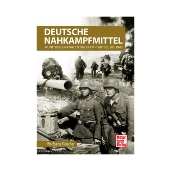 Deutsche Nahkampfmittel - Munition,Granaten und Kampfmittel bis 1945