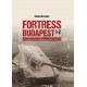Fortress Budapest - The Siege of the Hungarian Capital,1944-1945 Band 1 & 2