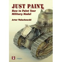 Just Paint : How to Paint your Military Model
