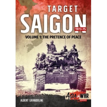 5, Target Saigon 1973 - 1975 Vol.1 : The Pretence of Peace
