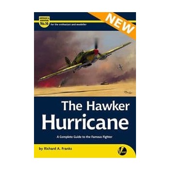 16, The Hawker Hurricane - A Complete Guide