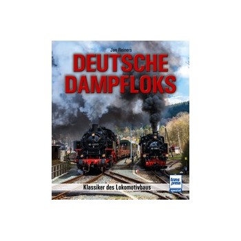Deutsche Dampfloks - Klassiker des Lokomotivbaus