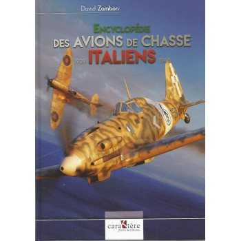 Encyclopedie des Avions de Chasse Italiens 1939 - 1945