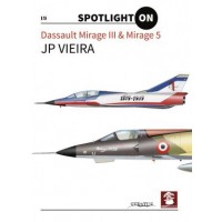 Dassault Mirage III & Mirage 5 Spotlight On