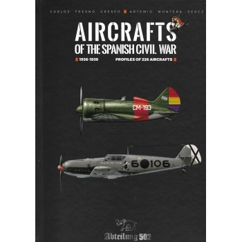 Aircrafts of the Spanish Civil War 1936 - 1939