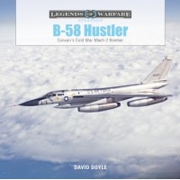B-58 Hustler - Convair`s Cold War Mach 2 Bomber