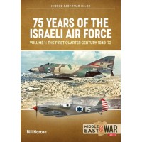 28. 75 Years of the Israeli Air Force Vol.1 : The First Quarter Century 1948 - 73