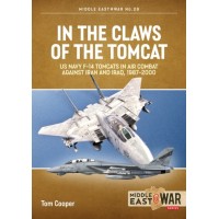 29, In the Claws of the Tomcat - US Navy F-14 Tomcats in Air Combat against Iran and Iraq, 1987-2000