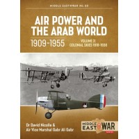 30, Air Power and the Arab World 1909 - 1955 Vol.3 : Colonial Skies 1918 - 1936