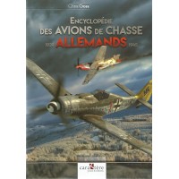 Encyclopedie des Avions de Chasse Allemands 1939 - 1945