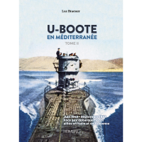 U-Boote en Mediterranee 1943 - 1945 Tome 2 : Juin 1943 - Septembre 1944