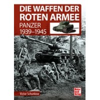 Die Waffen der Roten Armee - Panzer 1939 - 1945